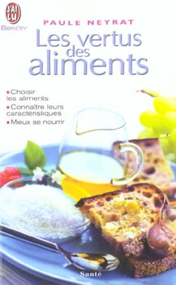 Couverture du livre « Vertus des aliments (les) » de Paule Neyrat aux éditions J'ai Lu