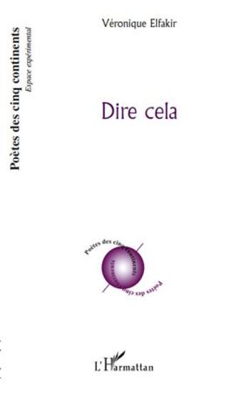 Couverture du livre « Dire cela » de Veronique Elfakir aux éditions L'harmattan