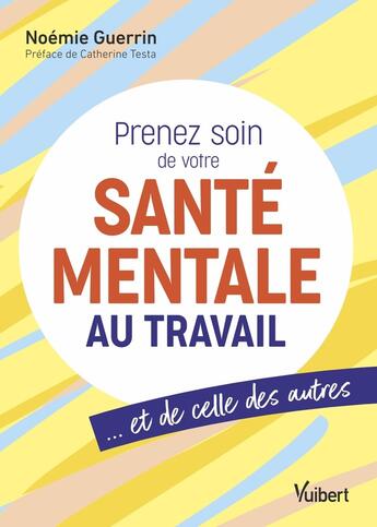 Couverture du livre « Prenez soin de votre santé mentale au travail et de celle des autres » de Noémie Guérin aux éditions Vuibert