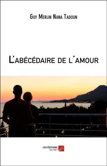 Couverture du livre « L'abecedaire de l'amour » de Nana Tadoun G M. aux éditions Editions Du Net