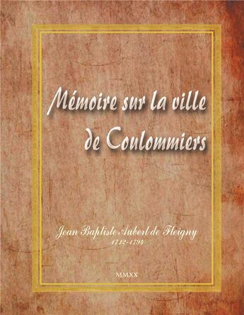 Couverture du livre « Mémoire sur la ville de Coulommiers » de Didier Moreau et Paule Samson-Finidori aux éditions Books On Demand