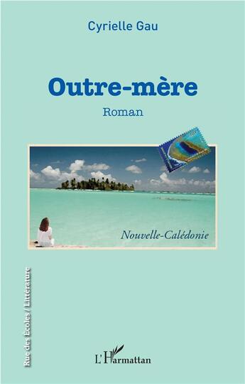 Couverture du livre « Outre-mère » de Gau Cyrielle aux éditions L'harmattan