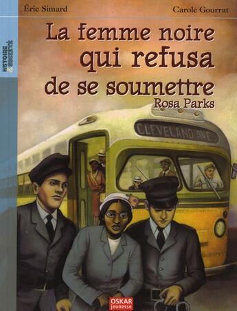 Couverture du livre « La femme noire qui refusa de se soumettre » de Eric Simard et Carole Gourrat aux éditions Oskar