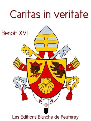 Couverture du livre « Caritas in veritate » de Benoit Xvi aux éditions Les Editions Blanche De Peuterey