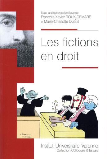 Couverture du livre « Les fictions en droit » de Francois-Xavier Roux-Demare et Marie-Charlotte Dizes aux éditions Institut Universitaire Varenne