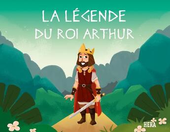 Couverture du livre « La légende du Roi Arthur » de Quelle Histoire Studio et Clementine V.Baron aux éditions Quelle Histoire