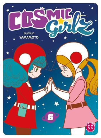 Couverture du livre « Cosmic girlz Tome 6 » de Lunlun Yamamoto aux éditions Nobi Nobi