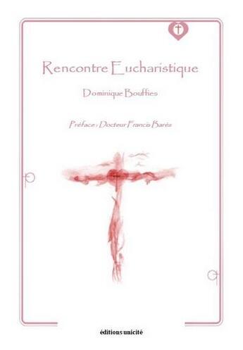 Couverture du livre « Rencontre eucharistique » de Dominique Bouffies aux éditions Dualpha