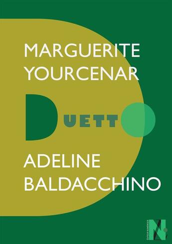 Couverture du livre « Marguerite Yourcenar - Duetto » de Adeline Baldacchino aux éditions Nouvelles Lectures