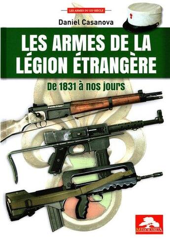 Couverture du livre « Les armes de la légion étrangère : de 1831 à nos jours » de Daniel Casanova aux éditions Regi Arm