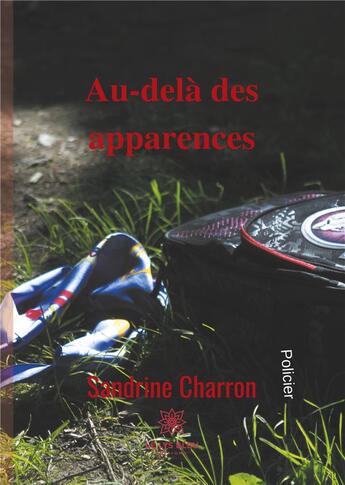 Couverture du livre « Au-dela des apparences » de Charron Sandrine aux éditions Le Lys Bleu