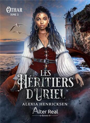 Couverture du livre « Les héritiers d'Uriel Tome 3 : Othar » de Alexia Henricksen aux éditions Alter Real