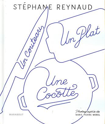 Couverture du livre « Un couteau, un plat, une cocotte » de Marie-Pierre Morel et Stephane Reynaud aux éditions Marabout