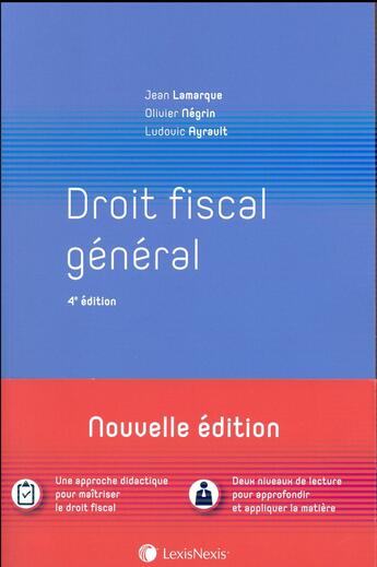 Couverture du livre « Droit fiscal général (4e édition) » de Jean Lamarque et Olivier Negrin et Ludovic Ayrault aux éditions Lexisnexis