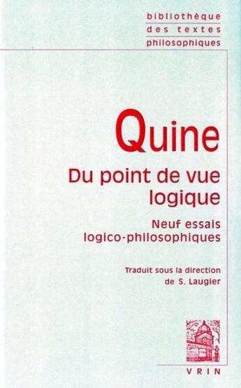 Couverture du livre « Quine ; du point de vue logique ; neuf essais logico-philosophiques » de W.V Quine aux éditions Vrin