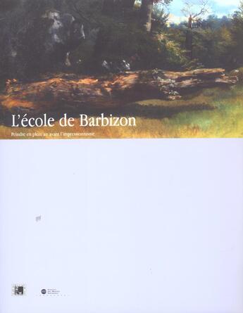 Couverture du livre « L'école de barbizon ; peindre en plein air avant l'impressionisme » de  aux éditions Reunion Des Musees Nationaux