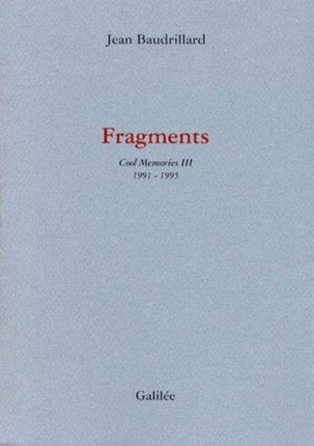 Couverture du livre « Fragments ; cool memories t.3 (1991-1995) » de Jean Baudrillard aux éditions Galilee