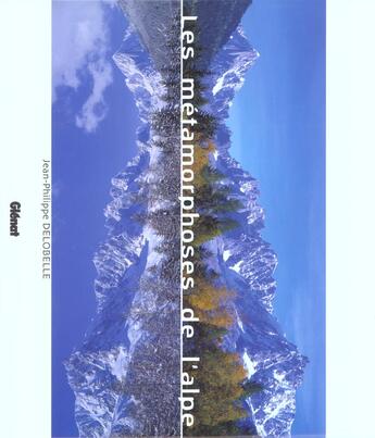 Couverture du livre « Les métamorphoses de l'alpe » de Jean-Philippe Delobelle aux éditions Glenat