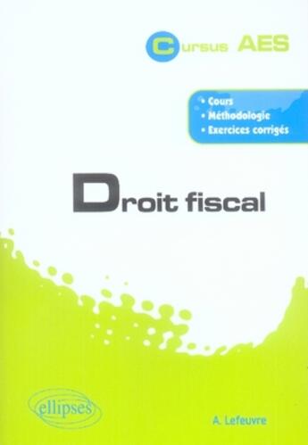 Couverture du livre « Droit fiscal » de Lefeuvre aux éditions Ellipses