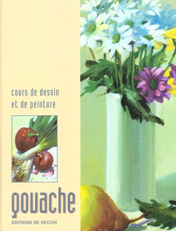 Couverture du livre « Cours de dessin et de peinture ; gouache » de Georges Blanc aux éditions De Vecchi