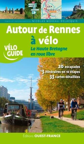 Couverture du livre « Autour de Rennes à vélo ; la Haute Bretagne en roue libre » de Nicolas Moreau-Delacquis aux éditions Ouest France