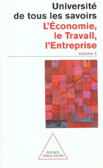 Couverture du livre « Université de tous les savoirs t.3 ; l'économie, le travail, l'entreprise » de  aux éditions Odile Jacob