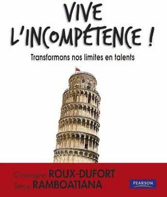 Couverture du livre « Vive l'incompétence ! transformons nos limites en talents » de Ramboatiana aux éditions Pearson