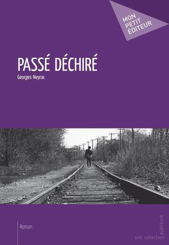 Couverture du livre « Passé dechiré » de Georges Neyrac aux éditions Publibook