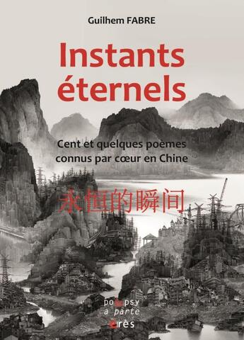 Couverture du livre « Instants éternels : Cent et quelques poèmes connus par coeur en Chine » de Guilhem Fabre aux éditions Eres