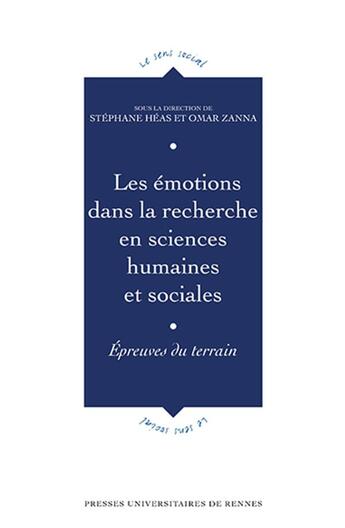 Couverture du livre « Les émotions dans la recherche en sciences humaines et sociales : épreuves du terrain » de Stéphane Héas et Omar Zanna aux éditions Pu De Rennes