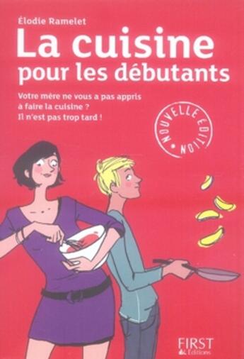 Couverture du livre « La cuisine pour les débutants, mode d'emploi » de Elodie Ramelet aux éditions First