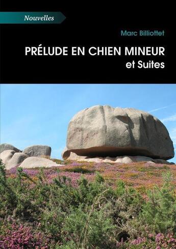 Couverture du livre « Prélude en chien mineur et suites » de Marc Billiottet aux éditions Paulo Ramand