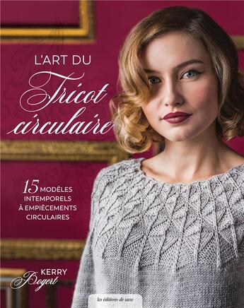 Couverture du livre « L'art du tricot circulaire » de Kerry Bogert aux éditions De Saxe