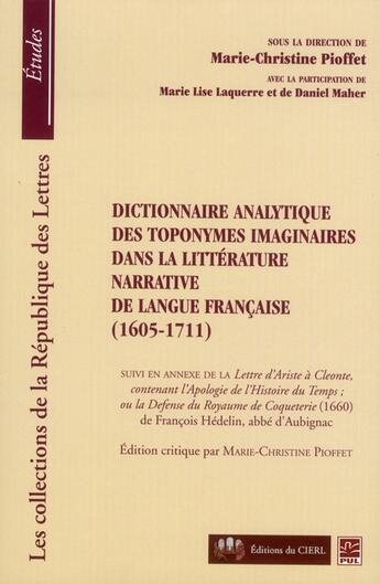 Couverture du livre « Dictionnaire Analytique Des Toponymes Imaginaires Dans La Litterature Narrative De Langue Francaise » de Pioffet Mc aux éditions Presses De L'universite De Laval