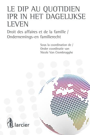 Couverture du livre « Le DIP au quotidien ; IPR in het dagelijkse leven » de Van Crombrugghe Nico aux éditions Larcier