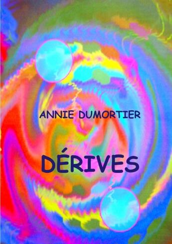 Couverture du livre « Dérives » de Annie Dumortier aux éditions Books On Demand