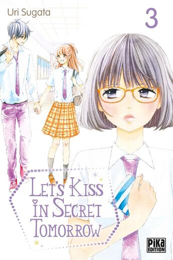 Couverture du livre « Let's kiss in secret tomorrow Tome 3 » de Uri Sugata aux éditions Pika