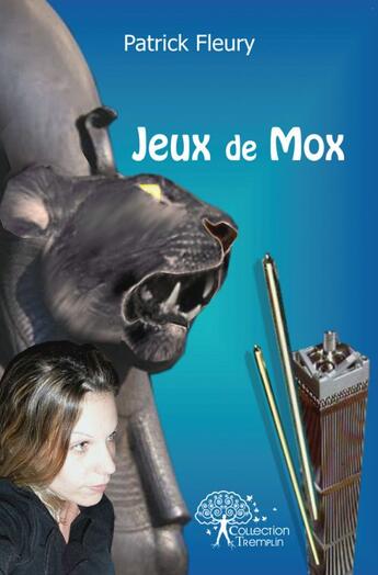 Couverture du livre « Jeux de mox » de Patrick Fleury aux éditions Edilivre