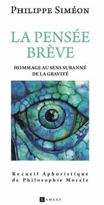 Couverture du livre « La pensée brève : recueil aphoristique de philosophie morale » de Simeon Philippe aux éditions Ramsay