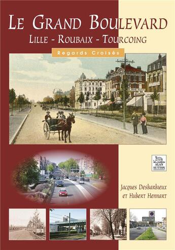 Couverture du livre « Le grand boulevard ; Lille, Roubaix, Tourcoing » de  aux éditions Editions Sutton