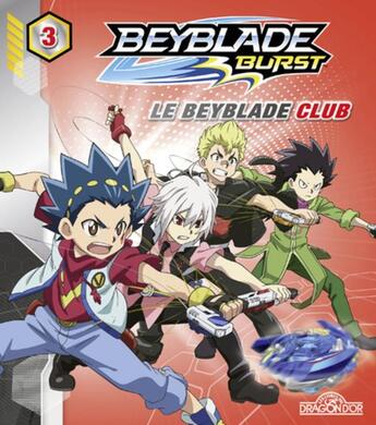 Couverture du livre « Beyblade - burst T.3 ; le beyblade club » de  aux éditions Les Livres Du Dragon D'or