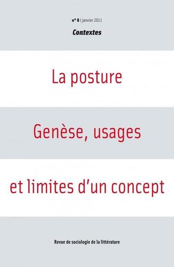 Couverture du livre « REVUE CONTEXTES T.8 ; la posture ; genèse, usages et limites d'un concept » de Revue Contextes aux éditions Groupe De Contact F.n.r.s. Contextes