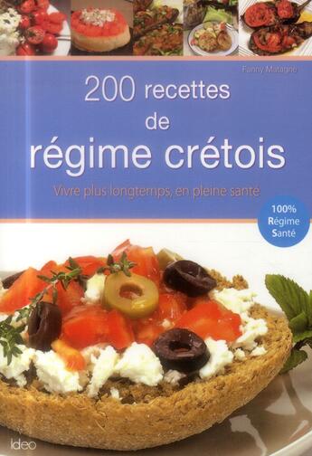 Couverture du livre « 200 recettes du régime crétois » de Fanny Matagne aux éditions Ideo