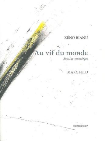 Couverture du livre « Au vif du monde ; soutine-monologue » de Zeno Bianu et Marc Field aux éditions Dumerchez