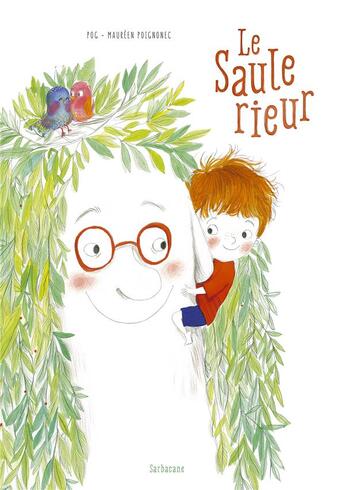 Couverture du livre « Le saule rieur » de Pog et Maureen Poignonec aux éditions Sarbacane