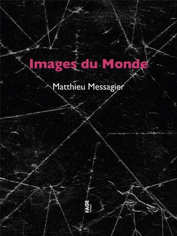 Couverture du livre « Images du monde » de Matthieu Messagier aux éditions Fage