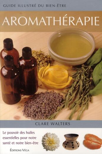 Couverture du livre « Aromathérapie » de Clare Walters aux éditions Vega