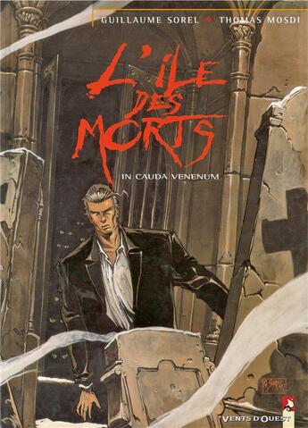 Couverture du livre « L'ile des morts Tome 1 ; in cauda venenum » de Thomas Mosdi et Guillaume Sorel aux éditions Vents D'ouest