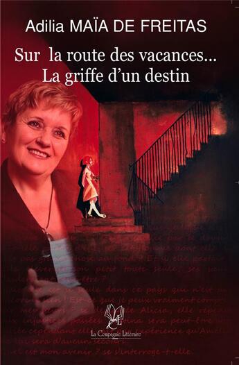 Couverture du livre « Sur la route des vacances.....la griffe d'un destin » de Adilia Maia aux éditions La Compagnie Litteraire