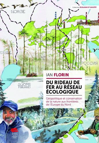 Couverture du livre « Du Rideau de fer au réseau écologique : Géopolitique et conservation de la nature aux frontières de l'Europe du Nord » de Ian Florin aux éditions Alphil